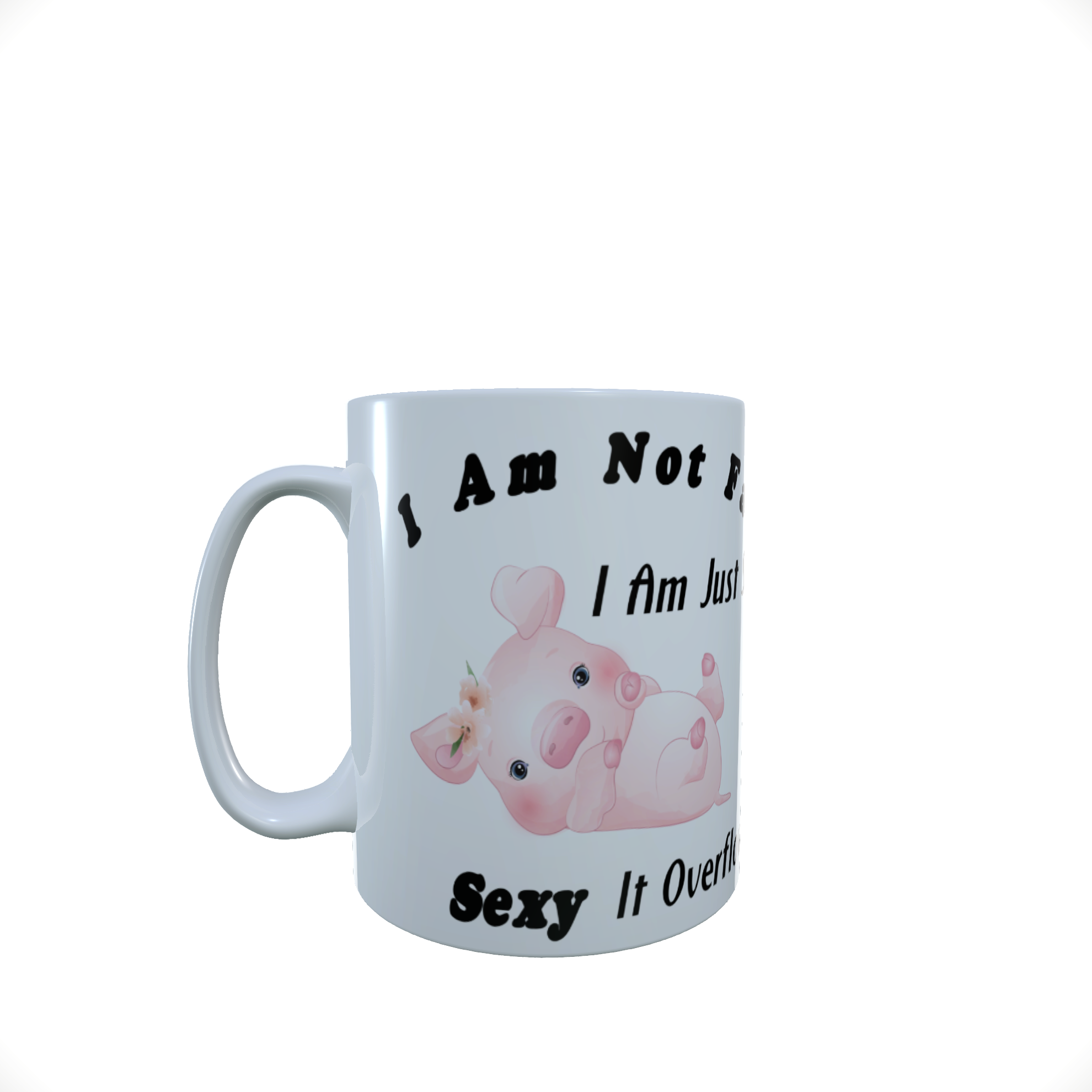 Pig - I'm Not Fat I Am ... Ceramic Mug, Pig Mug, Pig Latte Mug